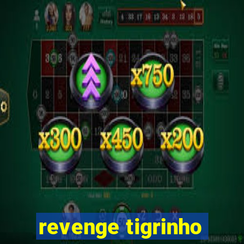 revenge tigrinho